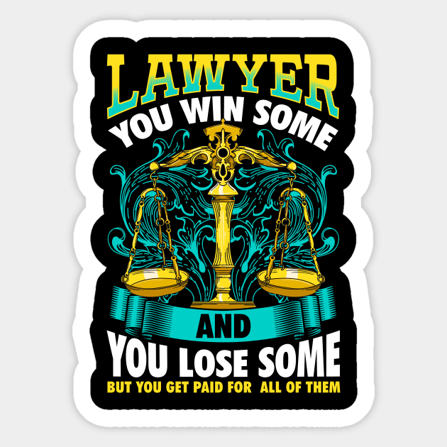 Lawyer Facts You Win Some And You Lose Some But You Still Get Paid For All Of Them Sticker by Alinutzi